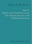 Sport: Motor und Impulssystem f&uuml;r Emanzipation und Diskriminierung